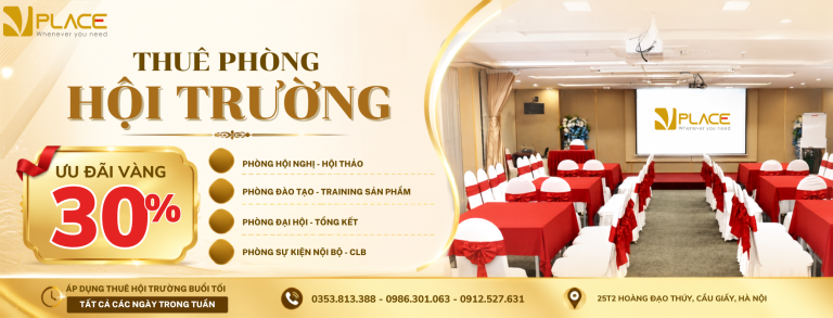 Thuê hội trường ưu đãi đến 30% tại Vplace – Cơ hội tiết kiệm chi phí tổ chức sự kiện cho doanh nghiệp