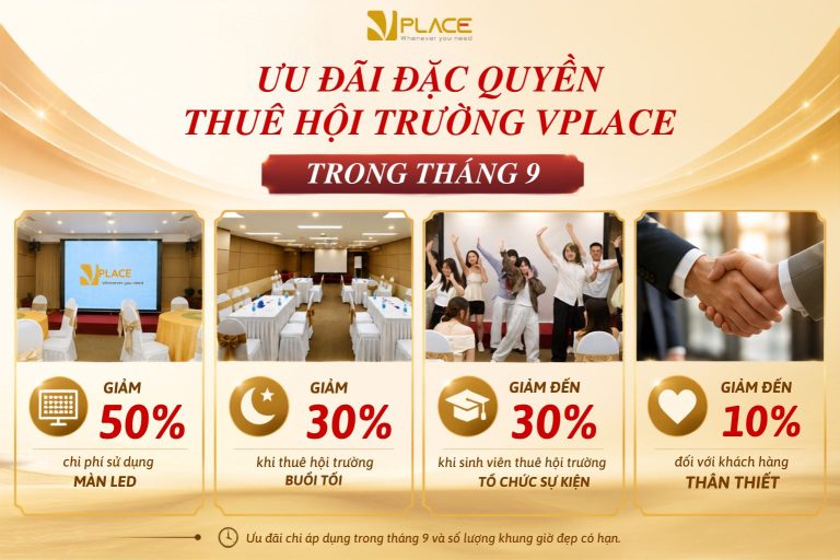ƯU ĐÃI THUÊ HỘI TRƯỜNG VPLACE THÁNG 9/2026 – TIẾT KIỆM CHI PHÍ, NÂNG TẦM SỰ KIỆN